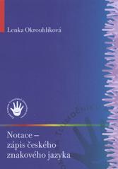 kniha Notace - zápis českého znakového jazyka, Česká komora tlumočníků znakového jazyka 2008