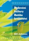 kniha Budování kultury Božího království doslovný přepis přednášky ze školy transformace v Reddingu v roce 2008, Křesťanské centrum Příbram 2011