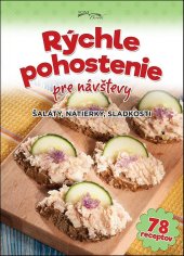 kniha Rýchle pohostenie pre návštevy Šaláty, nátierky, sladkosti, Foni book 2018