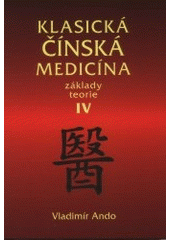 kniha Klasická čínská medicína základy teorie - 4., Svítání 2001