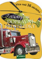 kniha Ukazuj mi dopravní prostředky, Librex 2012