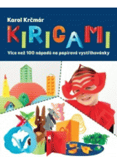 kniha Kirigami více než 100 nápadů na papírové vystřihovánky, Slovart 2017