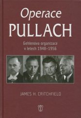 kniha Operace Pullach  Gehlenova organizace v leten 1948-1956, Naše vojsko 2013