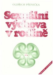 kniha Sexuální výchova v rodině radost být matkou a také otcem, Atd 1995