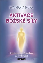 kniha Aktivace božské síly Světelná pomoc při přechodu do nového věku, Fontána 2019