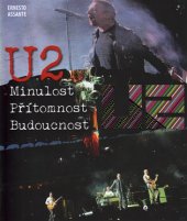 kniha U2-Rocková sága Minulost, přítomnost, budoucnost, Omega 2017