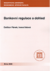 kniha Bankovní regulace a dohled, Masarykova univerzita 2008