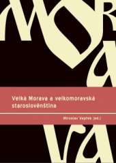 kniha Velká Morava a velkomoravská staroslověnština, Univerzita Palackého 2014