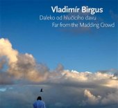 kniha Daleko od hlučícího davu / Far from the Madding Crowd Fotografie 2007-2016 / Photographs 2007-2016, KANT 2016