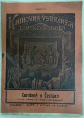 kniha Korutané v Čechách, aneb, Osvobození vlasti vlastenecká činohra z 11. století v 5 jednáních, Vaněk & Votava 1929