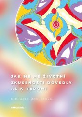 kniha Jak mě mé životní zkušenosti dovedly až k vědomí, Pointa 2024