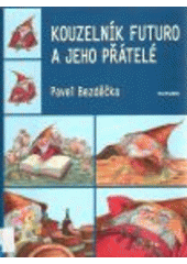 kniha Kouzelník Futuro a jeho přátelé, Futuro 2004