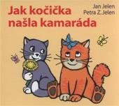 kniha Jak kočička našla kamaráda, Československý spisovatel 2011