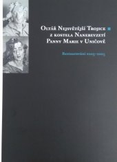 kniha Oltář Nejsvětější Trojice z kostela Nanebevzetí Panny Marie v Uničově restaurování 2003-2005, Muzeum umění Olomouc 2005