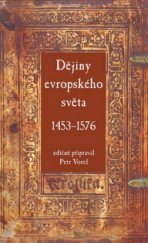 kniha Dějiny evropského světa 1453-1576 historický obraz počátku raného novověku v pojetí Daniela Adama z Veleslavína, který českému čtenáři předložil v druhém vydání Kroniky světa Jana Kariona roku 1584, Rybka Publishers 2008