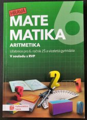 kniha Hravá matematika 6 Aritmetika Učebnice pro 6. ročník ZŠ a víceletá gymnázia, Taktik 2020