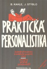 kniha Praktická personalistika zaměstnanec-zaměstnavatel-stát-vztahy- práva-povinnosti, Pragoeduca 1994