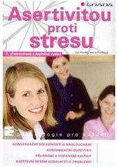kniha Asertivitou proti stresu, Grada 2007