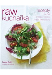 kniha RAW kuchařka – Recepty na živé snídaně, svačiny, hlavní jídla i dezerty, Anag 2015