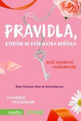 kniha Pravidla, kterými se vaše matka neřídila Nová tajemství seznamování, Motto 2013