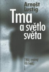 kniha Tma a světlo světa (můj známý Vili Feld), Eminent 2002