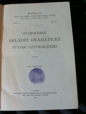 kniha Staročeské skladby dramatické původu liturgického, Česká akademie 1908
