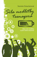 kniha Síla modlitby teenagera Objev sílu modlitby a začni měnit svůj život, Paulínky 2014