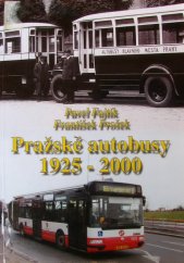 kniha Pražské autobusy 1925 - 2000, Dopravní podnik hl. m. Prahy 2000