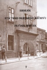 kniha Sborník Státního okresního archivu Frýdek-Místek., Zemský archiv v Opavě, Státní okresní archiv Frýdek Místek 2006