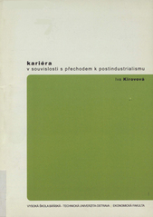 kniha Kariéra v souvislosti s přechodem k postindustrialismu, Vysoká škola báňská - Technická univerzita Ostrava, Ekonomická fakulta 2007