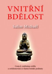 kniha Vnitřní bdělost cesta k vnitřnímu světlu a uvědomování si vlastní podstaty, Pragma 2008