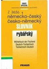 kniha Německo-český a česko-německý rybářský slovník = Wörterbuch der Fischerei Deutsch-Tschechisch, Tschechisch-Deutsch, Fraus 1998