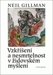 kniha Vzkříšení a nesmrtelnost v židovském myšlení, Vyšehrad 2007