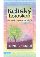 kniha Keltský horoskop, aneb, Když stromy vyprávějí, Motto 2012