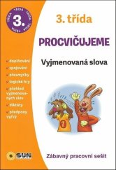 kniha 3.třída Procvičujeme Vyjmenovaná slova Zábavný pracovní sešit, Sun 2021