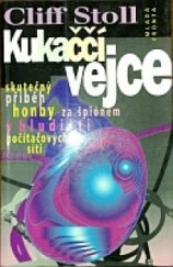 kniha Kukaččí vejce skutečný příběh honby za špiónem v bludišti počítačových sítí, Mladá fronta 1997