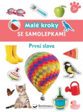 kniha První slova Malé kroky se samolepkami 2+, Svojtka 2021