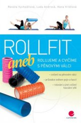 kniha Rollfit aneb rolujeme a cvičíme s pěnovými válci, Grada 2015