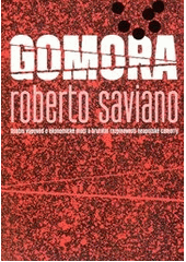 kniha Gomora osobní výpověď o ekonomické moci a brutální rozpínavosti neapolské Camorry, Paseka 2012