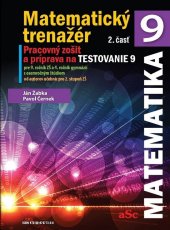 kniha Matematický trenažér 9 - 2. časť Pracovný zošiť a príprava na Testovanie 9, aSc 2013