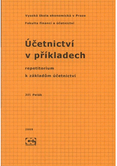 kniha Účetnictví v příkladech repetitorium k základům účetnictví, Oeconomica 2009