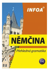 kniha Němčina přehledná gramatika, INFOA 