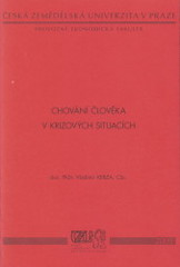 kniha Chování člověka v krizových situacích, Česká zemědělská univerzita, Provozně ekonomická fakulta 2009