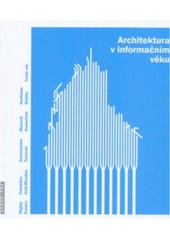 kniha Architektura v informačním věku texty o moderní a současné architektuře II, Zlatý řez 2006