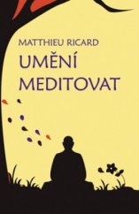 kniha Umění meditovat, Rybka Publishers 2008