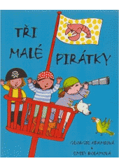 kniha Tři malé pirátky, BB/art 2007