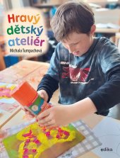 kniha Hravý dětský ateliér Tvoříme s dětmi po celý rok , Edika 2026