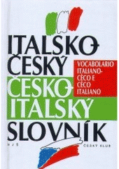 kniha Italsko-český, česko-italský slovník = Vocabolario italiano-ceco e ceco-italiano, Český klub 2008