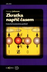 kniha Zkratka napříč časem cesta ke kvantovému počítači, Argo 2004