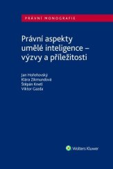 kniha Právní aspekty umělé inteligence výzvy a příležitosti, Wolters Kluwer 2024